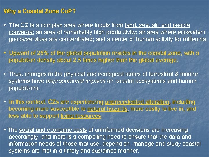 Why a Coastal Zone Co. P? • The CZ is a complex area where