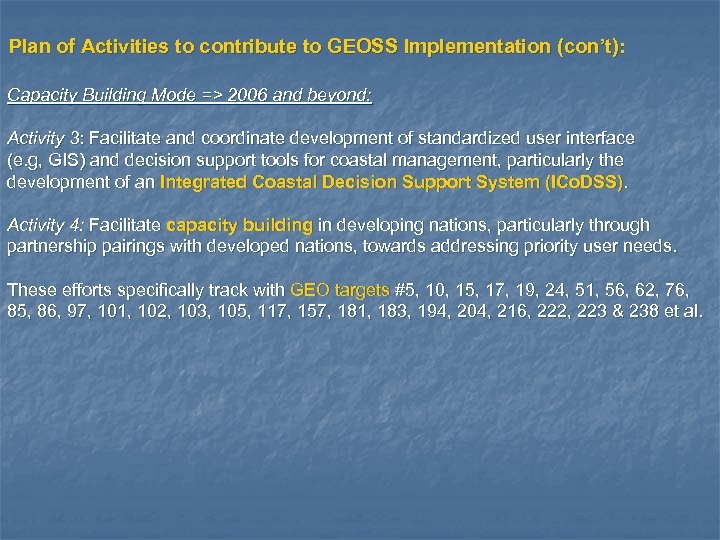 Plan of Activities to contribute to GEOSS Implementation ( con’t): Capacity Building Mode =>