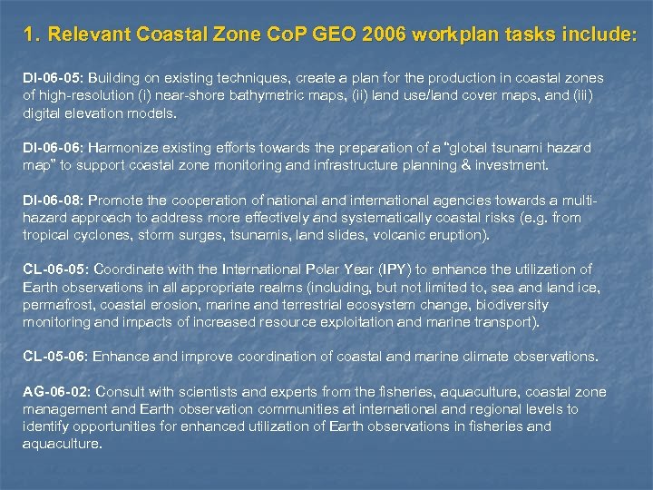 1. Relevant Coastal Zone Co. P GEO 2006 workplan tasks include: DI-06 -05: Building