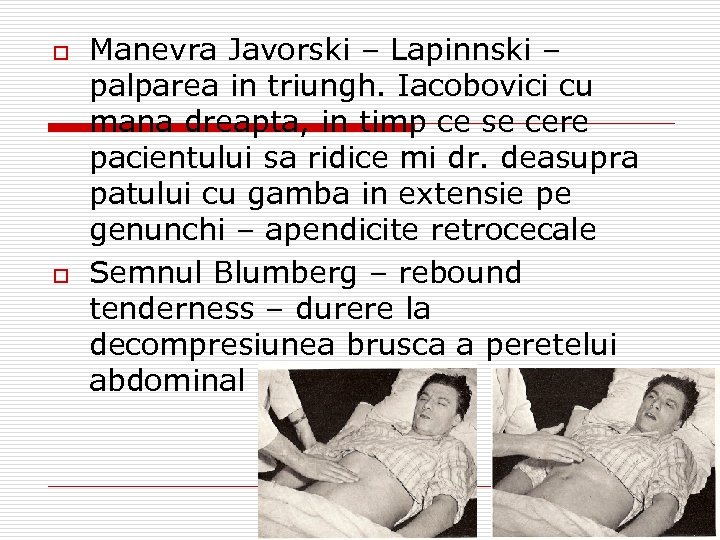 o o Manevra Javorski – Lapinnski – palparea in triungh. Iacobovici cu mana dreapta,