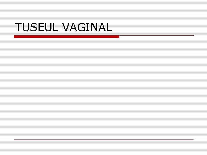 TUSEUL VAGINAL 