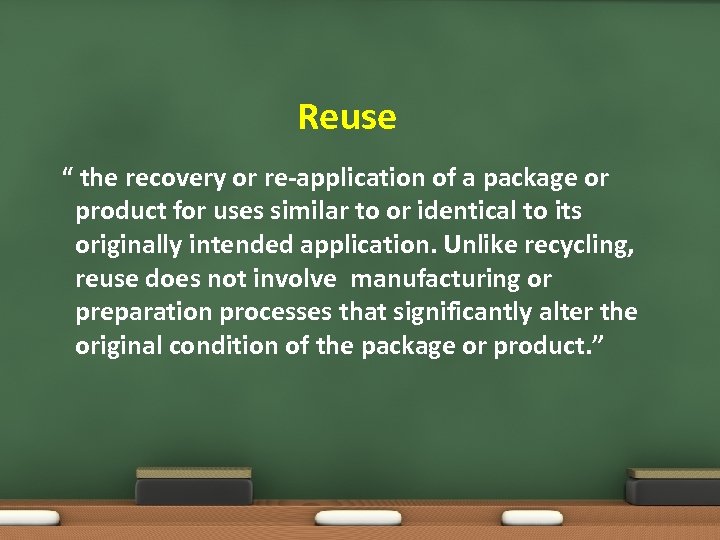 Reuse “ the recovery or re-application of a package or product for uses similar