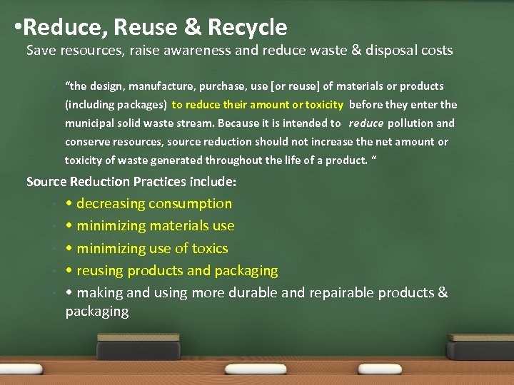  • Reduce, Reuse & Recycle Save resources, raise awareness and reduce waste &