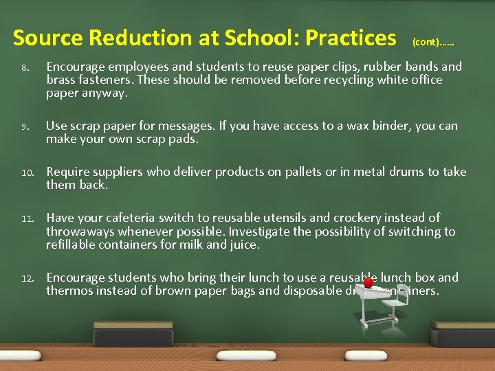 Source Reduction at School: Practices (cont)…… 8. Encourage employees and students to reuse paper