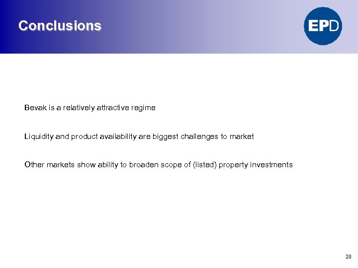 Conclusions Bevak is a relatively attractive regime Liquidity and product availability are biggest challenges