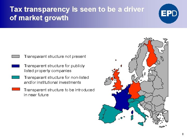 Tax transparency is seen to be a driver of market growth Transparant structure not