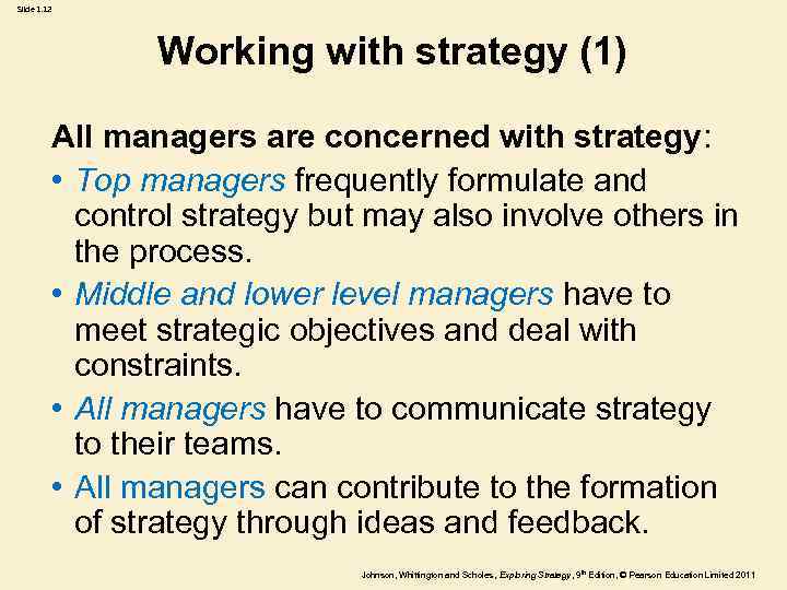 Slide 1. 12 Working with strategy (1) All managers are concerned with strategy: •