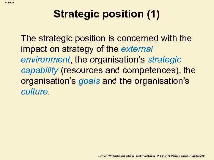 Slide 1. 17 Strategic position (1) The strategic position is concerned with the impact