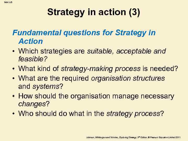 Slide 1. 25 Strategy in action (3) Fundamental questions for Strategy in Action •