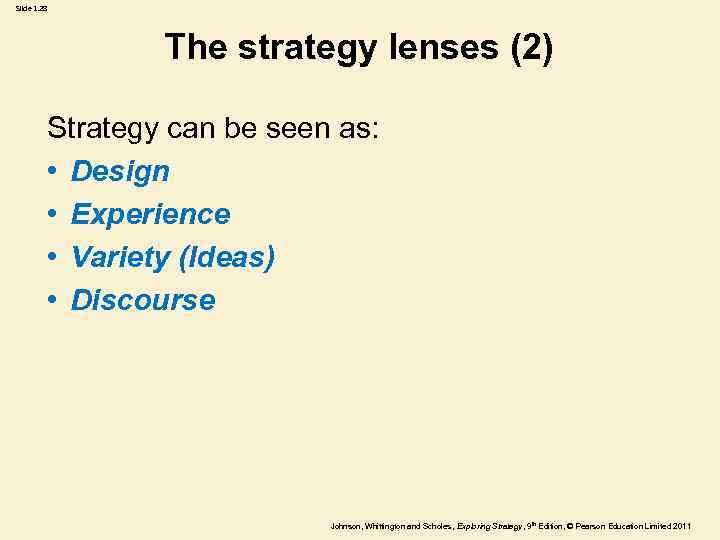 Slide 1. 28 The strategy lenses (2) Strategy can be seen as: • Design