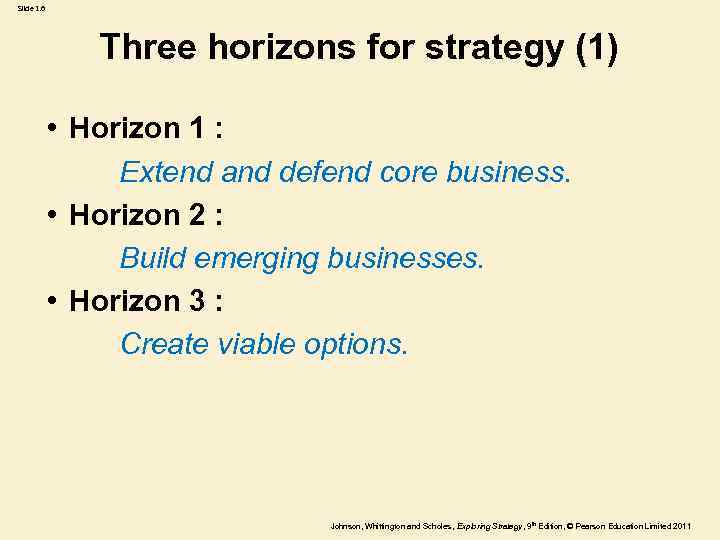 Slide 1. 6 Three horizons for strategy (1) • Horizon 1 : Extend and