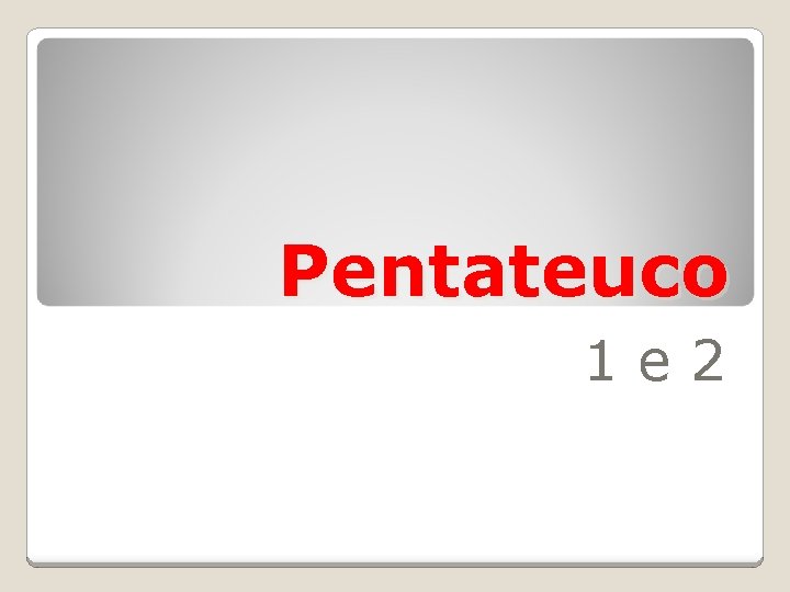 Pentateuco 1 e 2 