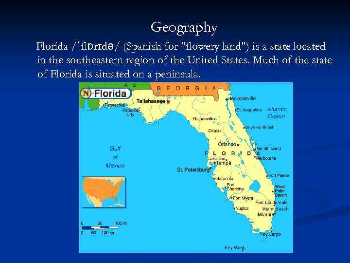 Geography Florida /ˈflɒrɪdə/ (Spanish for 