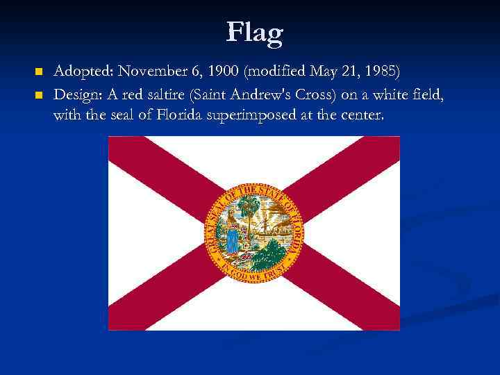 Flag n n Adopted: November 6, 1900 (modified May 21, 1985) Design: A red