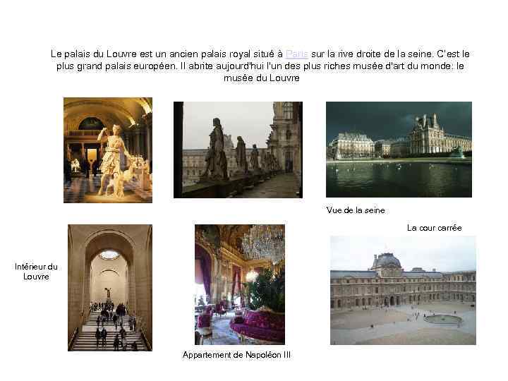 Le palais du Louvre est un ancien palais royal situé à Paris sur la