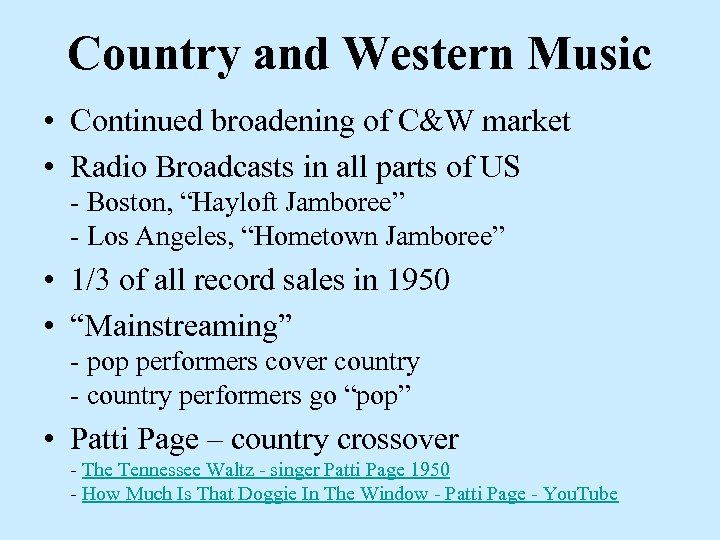 Country and Western Music • Continued broadening of C&W market • Radio Broadcasts in