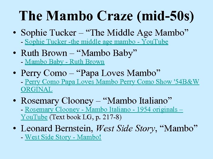 The Mambo Craze (mid-50 s) • Sophie Tucker – “The Middle Age Mambo” -