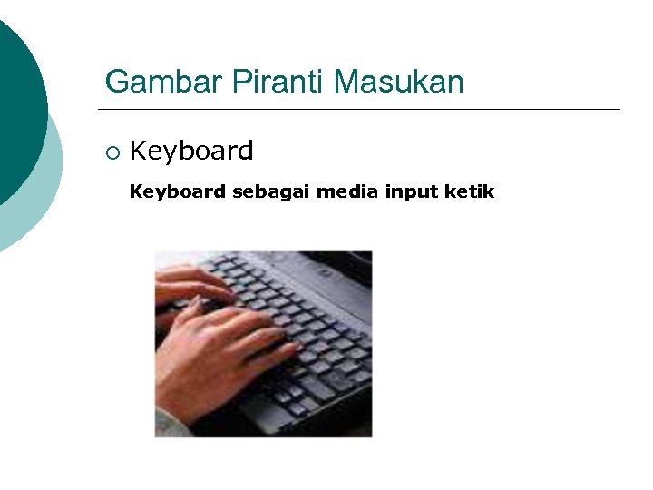 Gambar Piranti Masukan ¡ Keyboard sebagai media input ketik 