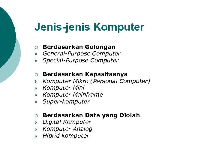 Jenis-jenis Komputer ¡ Ø Ø Ø Ø ¡ Ø Ø Ø Berdasarkan Golongan General-Purpose