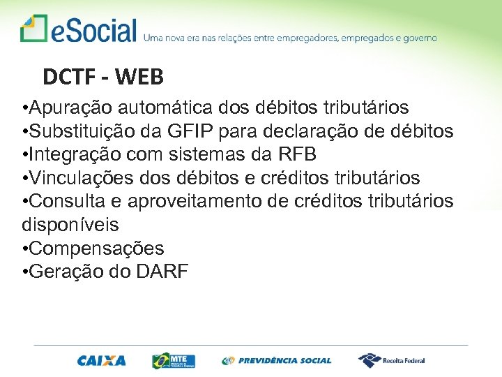DCTF - WEB • Apuração automática dos débitos tributários • Substituição da GFIP para