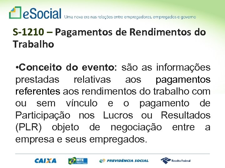 S-1210 – Pagamentos de Rendimentos do Trabalho • Conceito do evento: são as informações