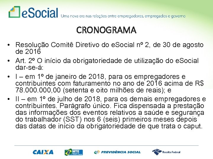 CRONOGRAMA • Resolução Comitê Diretivo do e. Social nº 2, de 30 de agosto