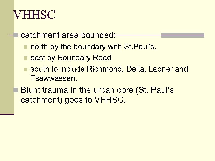 VHHSC n catchment area bounded: n north by the boundary with St. Paul's, n