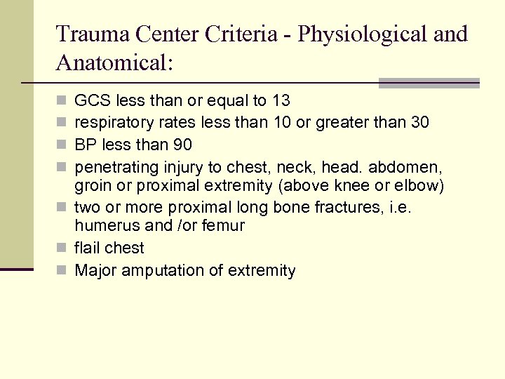 Trauma Center Criteria - Physiological and Anatomical: GCS less than or equal to 13