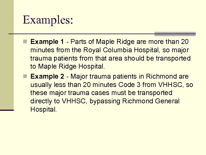 Examples: n Example 1 - Parts of Maple Ridge are more than 20 minutes