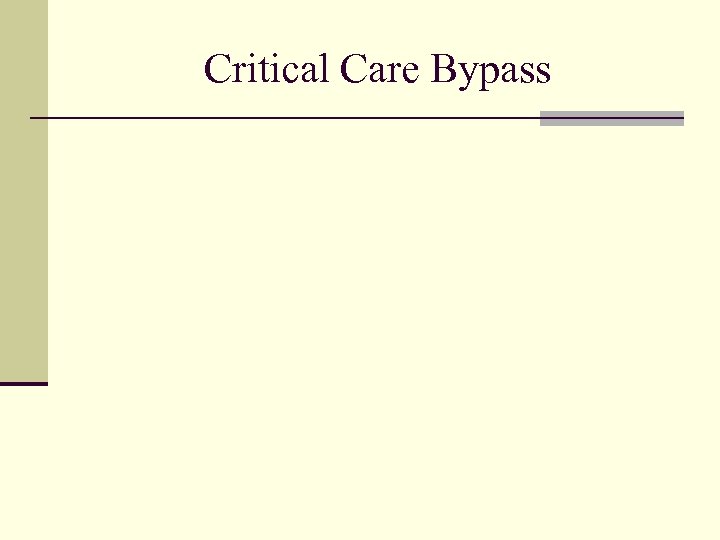 Critical Care Bypass 