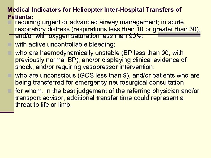 Medical Indicators for Helicopter Inter-Hospital Transfers of Patients: n requiring urgent or advanced airway