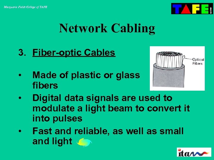Macquarie Fields College of TAFE Network Cabling 3. Fiber-optic Cables • • • Made