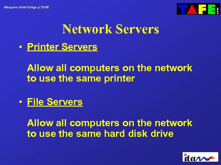 Macquarie Fields College of TAFE Network Servers • Printer Servers Allow all computers on