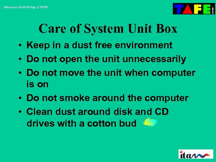 Macquarie Fields College of TAFE Care of System Unit Box • Keep in a