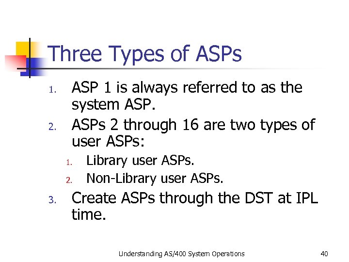Three Types of ASPs 1. 2. ASP 1 is always referred to as the