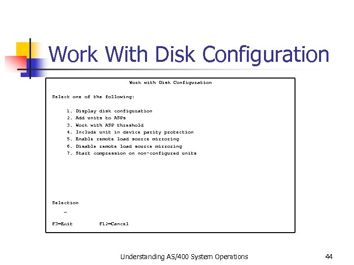 Work With Disk Configuration Work with Disk Configuration Select one of the following: 1.