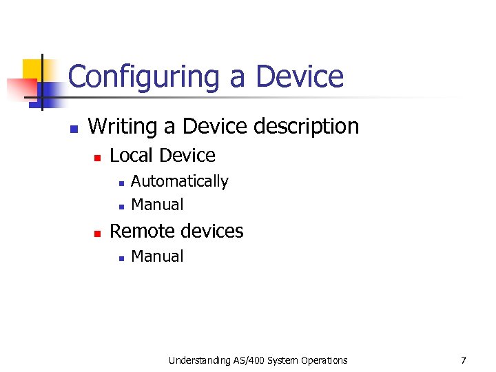 Configuring a Device n Writing a Device description n Local Device n n n
