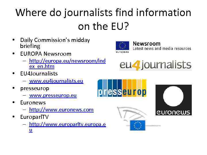 Where do journalists find information on the EU? • Daily Commission’s midday briefing •