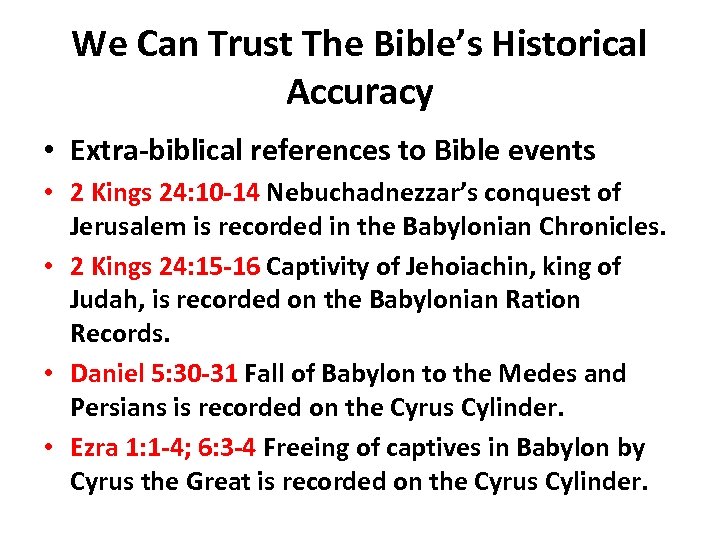 We Can Trust The Bible’s Historical Accuracy • Extra-biblical references to Bible events •