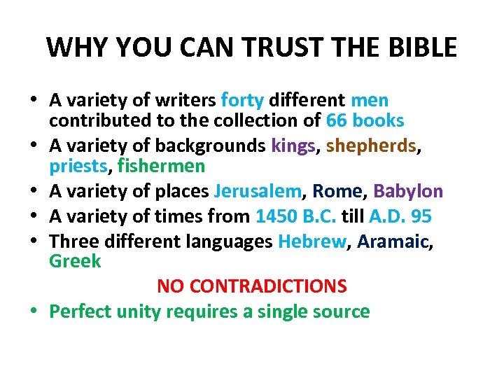 WHY YOU CAN TRUST THE BIBLE • A variety of writers forty different men