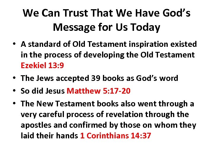 We Can Trust That We Have God’s Message for Us Today • A standard