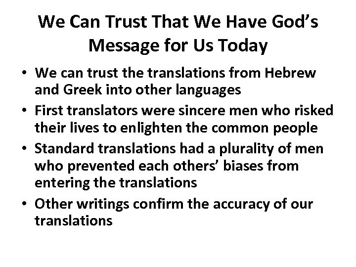 We Can Trust That We Have God’s Message for Us Today • We can