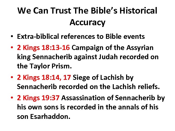 We Can Trust The Bible’s Historical Accuracy • Extra-biblical references to Bible events •