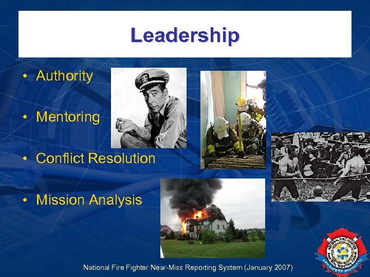 Leadership • Authority • Mentoring • Conflict Resolution • Mission Analysis National Fire Fighter