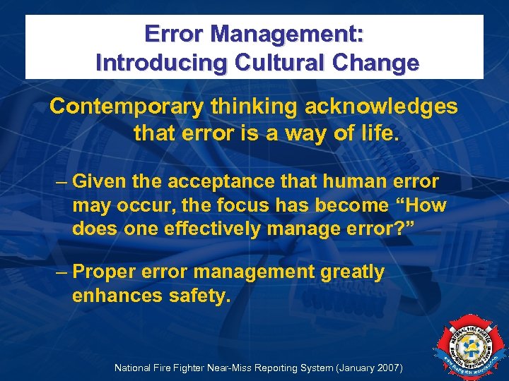 Error Management: Introducing Cultural Change Contemporary thinking acknowledges that error is a way of