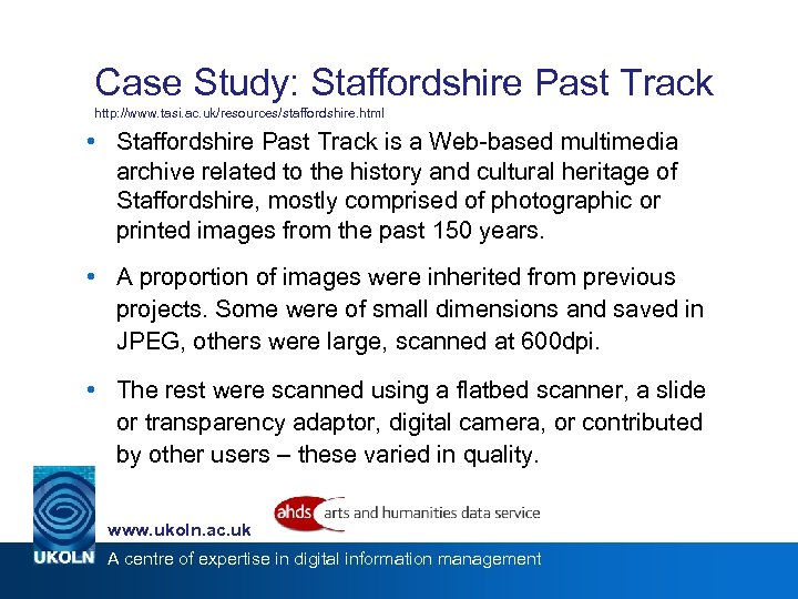 Case Study: Staffordshire Past Track http: //www. tasi. ac. uk/resources/staffordshire. html • Staffordshire Past