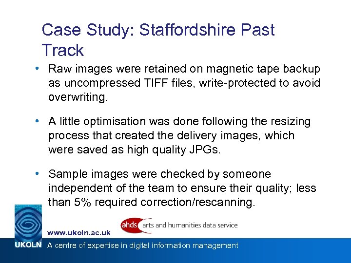 Case Study: Staffordshire Past Track • Raw images were retained on magnetic tape backup