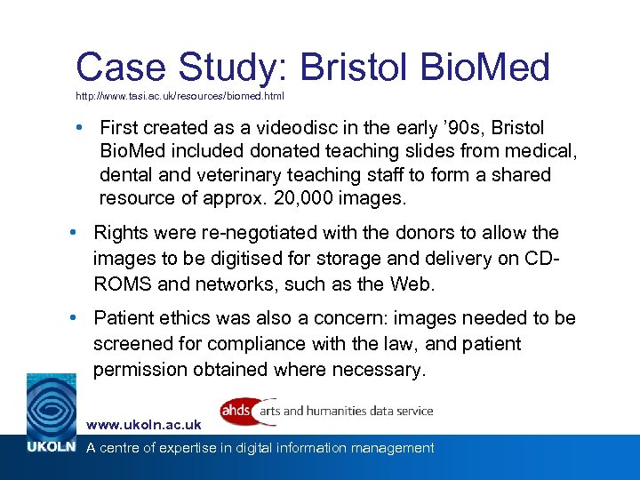 Case Study: Bristol Bio. Med http: //www. tasi. ac. uk/resources/biomed. html • First created