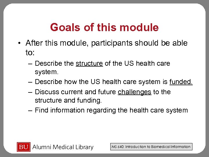 Goals of this module • After this module, participants should be able to: –