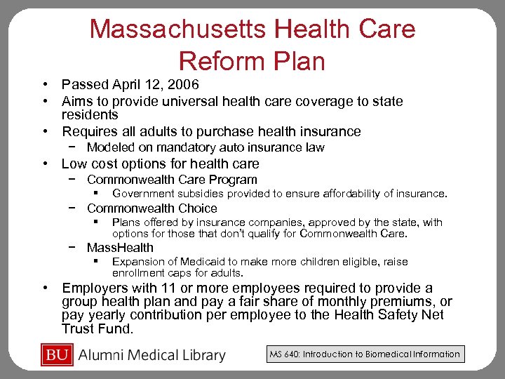 Massachusetts Health Care Reform Plan • Passed April 12, 2006 • Aims to provide